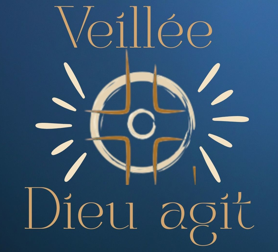 Dieu agit veillées